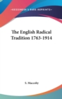 THE ENGLISH RADICAL TRADITION 1763-1914 - Book