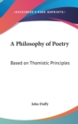 A PHILOSOPHY OF POETRY: BASED ON THOMIST - Book
