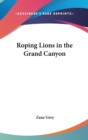 ROPING LIONS IN THE GRAND CANYON - Book