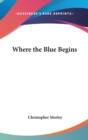 WHERE THE BLUE BEGINS - Book