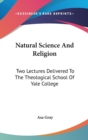 NATURAL SCIENCE AND RELIGION: TWO LECTUR - Book