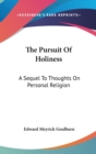The Pursuit Of Holiness : A Sequel To Thoughts On Personal Religion - Book