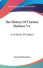 The History Of Clarissa Harlowe V4: In A Series Of Letters - Book