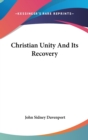 Christian Unity And Its Recovery - Book