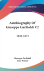 AUTOBIOGRAPHY OF GIUSEPPE GARIBALDI V2: - Book
