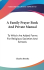 Family Prayer Book And Private Manual - Book
