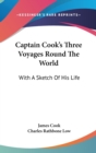 CAPTAIN COOK'S THREE VOYAGES ROUND THE W - Book