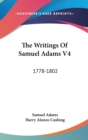 THE WRITINGS OF SAMUEL ADAMS V4: 1778-18 - Book