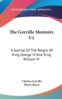 THE GREVILLE MEMOIRS V1: A JOURNAL OF TH - Book