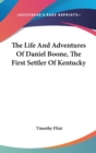 The Life And Adventures Of Daniel Boone, The First Settler Of Kentucky - Book