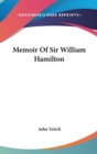 Memoir Of Sir William Hamilton - Book