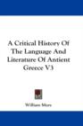 A Critical History Of The Language And Literature Of Antient Greece V3 - Book