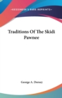 TRADITIONS OF THE SKIDI PAWNEE - Book