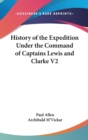 History Of The Expedition Under The Command Of Captains Lewis And Clarke V2 - Book