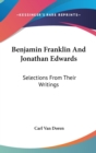 BENJAMIN FRANKLIN AND JONATHAN EDWARDS: - Book