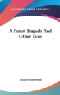 A Forest Tragedy And Other Tales - Book