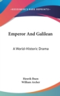 EMPEROR AND GALILEAN: A WORLD-HISTORIC D - Book