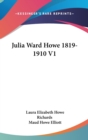 JULIA WARD HOWE 1819-1910 V1 - Book