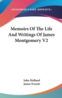 Memoirs Of The Life And Writings Of James Montgomery V2 - Book
