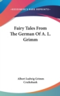 Fairy Tales From The German Of A. L. Grimm - Book