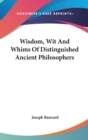 Wisdom, Wit And Whims Of Distinguished Ancient Philosophers - Book