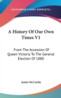 A HISTORY OF OUR OWN TIMES V1: FROM THE - Book