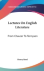 Lectures On English Literature : From Chaucer To Tennyson - Book