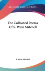 The Collected Poems Of S. Weir Mitchell - Book