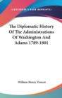 The Diplomatic History Of The Administrations Of Washington And Adams 1789-1801 - Book