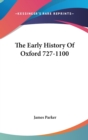 THE EARLY HISTORY OF OXFORD 727-1100 - Book