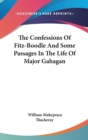 The Confessions Of Fitz-Boodle And Some Passages In The Life Of Major Gahagan - Book