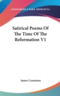 SATIRICAL POEMS OF THE TIME OF THE REFOR - Book