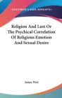 RELIGION AND LUST OR THE PSYCHICAL CORRE - Book