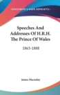 SPEECHES AND ADDRESSES OF H.R.H. THE PRI - Book