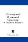 Planting And Ornamental Gardening: A Practical Treatise - Book