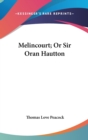 MELINCOURT; OR SIR ORAN HAUTTON - Book