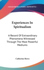EXPERIENCES IN SPIRITUALISM: A RECORD OF - Book