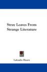STRAY LEAVES FROM STRANGE LITERATURE - Book