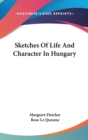 SKETCHES OF LIFE AND CHARACTER IN HUNGAR - Book