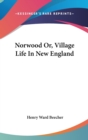 Norwood Or, Village Life In New England - Book