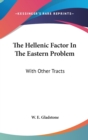 THE HELLENIC FACTOR IN THE EASTERN PROBL - Book
