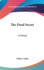 THE DEAD SECRET: A NOVEL - Book
