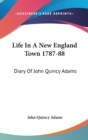 LIFE IN A NEW ENGLAND TOWN 1787-88: DIAR - Book