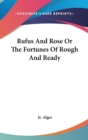 Rufus And Rose Or The Fortunes Of Rough And Ready - Book