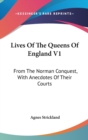 Lives Of The Queens Of England V1 - Book