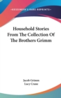 HOUSEHOLD STORIES FROM THE COLLECTION OF - Book