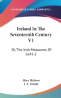 IRELAND IN THE SEVENTEENTH CENTURY V1: O - Book