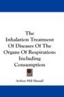 THE INHALATION TREATMENT OF DISEASES OF - Book