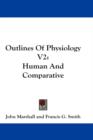 Outlines Of Physiology V2 : Human And Comparative - Book