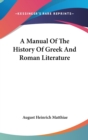 A Manual Of The History Of Greek And Roman Literature - Book